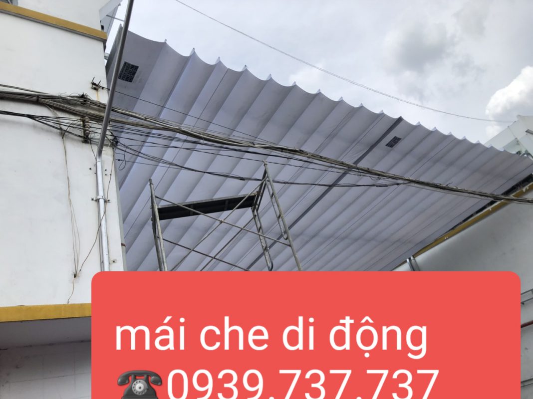 Mái Bạt Che, Mái Xếp Di Động Phát Triển Tại Sài Gòn, HCM Giá Rẻ – Uy tín