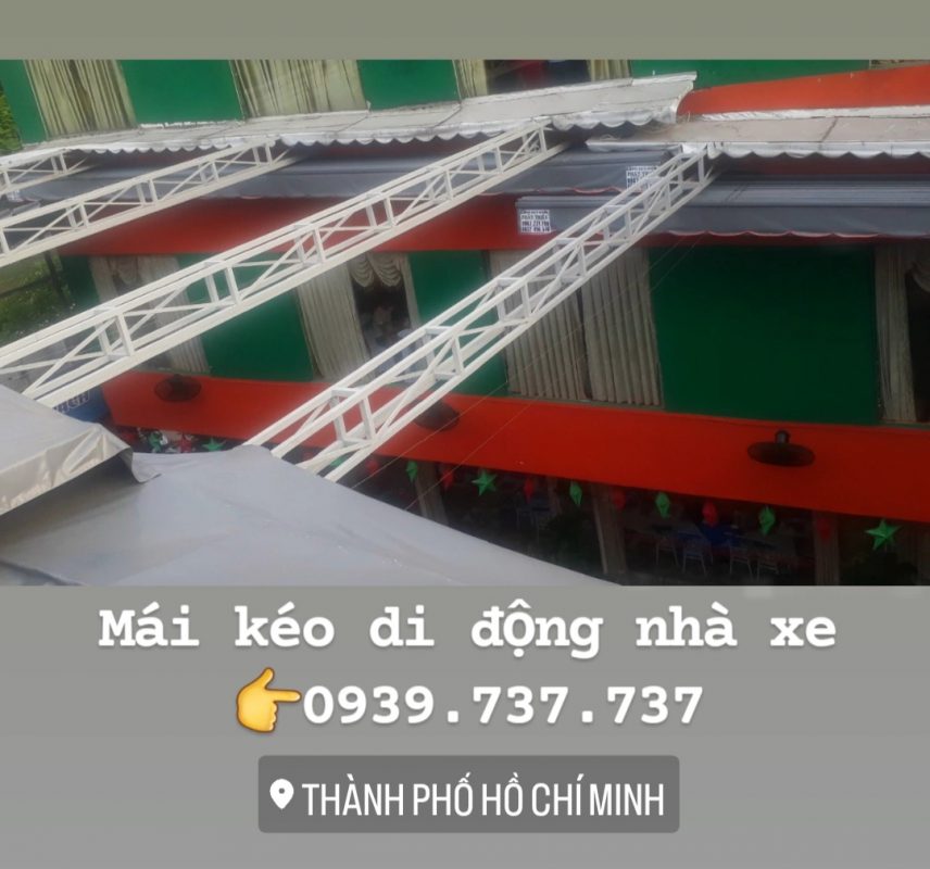 Mái Bạt Che, Mái Xếp Di Động Phát Triển Tại Sài Gòn, HCM Giá Rẻ – Uy tín